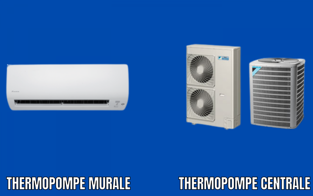 Quelle est la différence entre une thermopompe centrale et une thermopompe murale ?